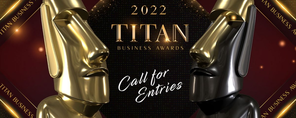 2022 TITAN Business Awards Calling For Entries!